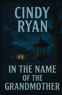 In the Name of the Grandmother by Ryan, Cindy
