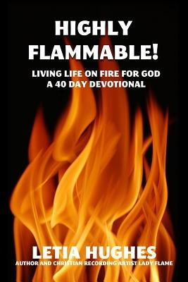 Highly Flammable by Hughes, Letia
