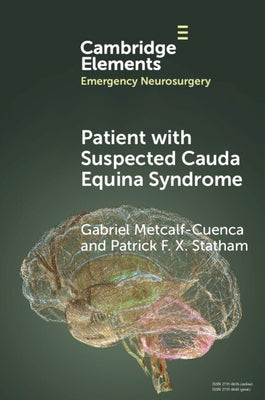 Patient with Suspected Cauda Equina Syndrome by Metcalf-Cuenca, Gabriel
