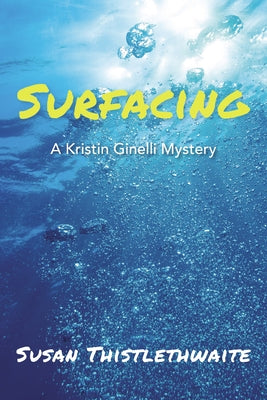 Surfacing: A Kristin Ginelli Mystery by Thistlethwaite, Susan