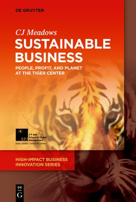 Sustainable Business: People, Profit, and Planet at the Tiger Center by Meadows, Cj