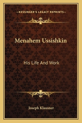 Menahem Ussishkin: His Life and Work by Klausner, Joseph