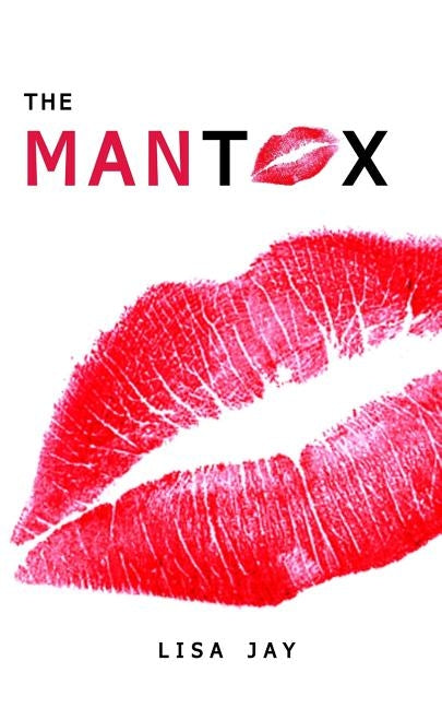 The Mantox: A women's guide to men and dating by Jay, Lisa