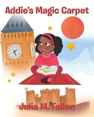 Addie's Magic Carpet by Fallon, Julia M.