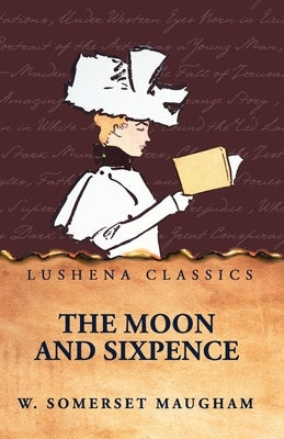 The Moon and Sixpence by W Somerset Maugham