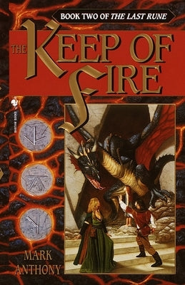 The Keep of Fire: Book Two of the Last Rune by Anthony, Mark