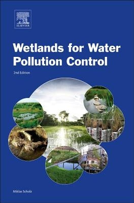 Wetland Systems to Control Urban Runoff by Scholz, Miklas