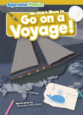 We Didn't Mean to Go on a Voyage! by Holmes, Kirsty