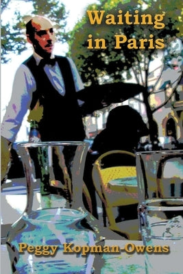 Waiting in Paris by Kopman-Owens, Peggy