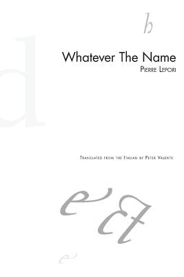 Whatever The Name by Valente, Peter