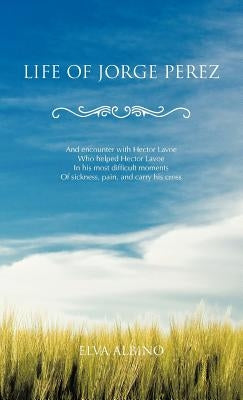 Life of Jorge Perez by Albino, Elva