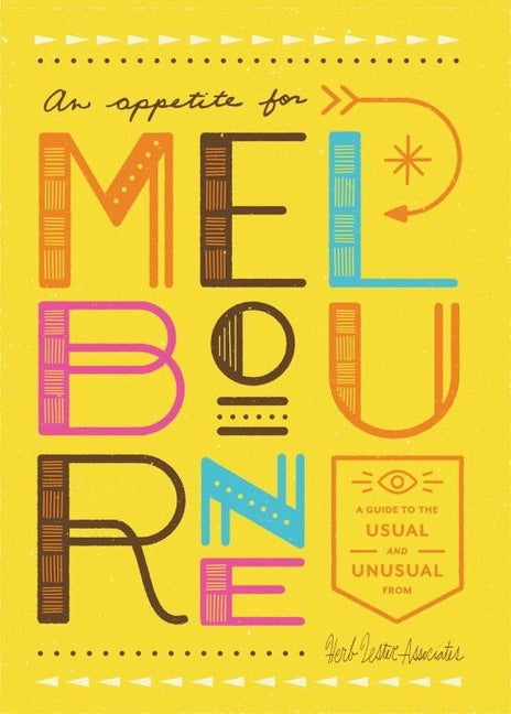 An Appetite for Melbourne: A Guide to the Usual & Unusual by Herb Lester Associates