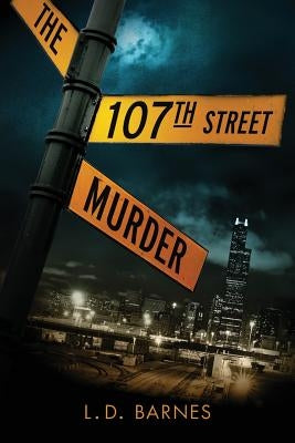 The 107th Street Murder by Barnes, L. D.
