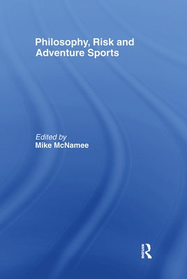 Philosophy, Risk and Adventure Sports by McNamee, Mike J.