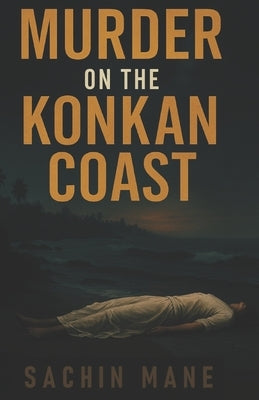 Murder on the Konkan Coast: The Shadows of Vengurla by Mane, Sachin Chandrakant
