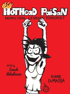 Hothead Paisan: Homicidal Lesbian Terrorist by DiMassa, Diane