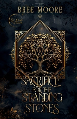 Sacrifice for the Standing Stones by Moore, Bree