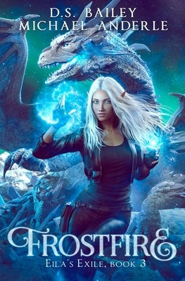 Frostfire by Bailey, D. S.