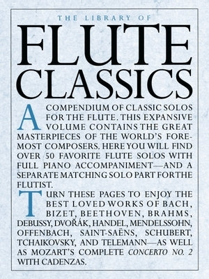 The Library of Flute Classics [With Flute Classics--Solo Part] by Hal Leonard Corp