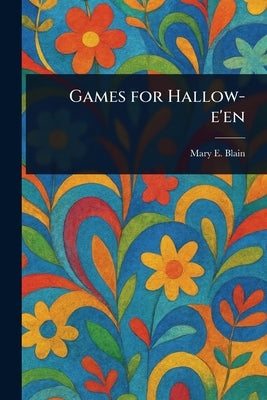 Games for Hallow-e'en by Blain, Mary E.