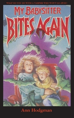 My Babysitter Bites Again by Hodgman, Ann