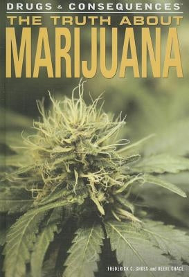 The Truth about Marijuana by Gross, Frederick C.