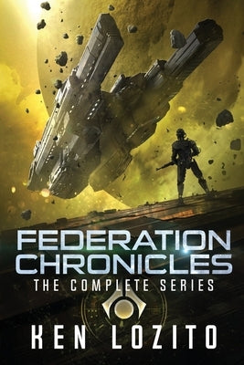 Federation Chronicles: The Complete Series by Lozito, Ken
