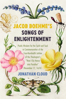 Jacob Boehme's Songs of Enlightenment by Cloud, Jonathan