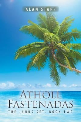 Atholl-Fastenadas: The Janus Set, Book Two by Stapf, Alan