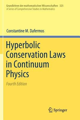 Hyperbolic Conservation Laws in Continuum Physics by Dafermos, Constantine M.