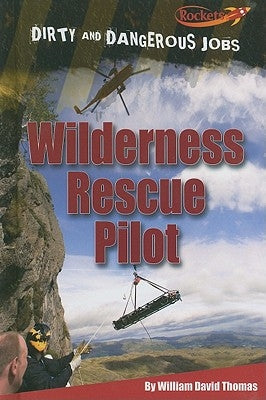 Wilderness Rescue Pilot by Thomas, William David
