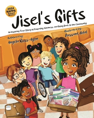 Jisel's Gifts: An Inspiring True Story of Empathy, Kindness, and Giving Back to the Community (Multicultural) by Russ-Ayon, Angela