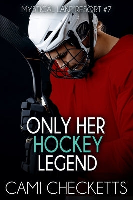 Only Her Hockey Legend by Checketts, Cami