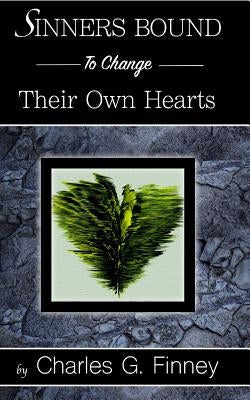 Sinners Bound To Change Their Own Hearts by Crockett Jr, William S.