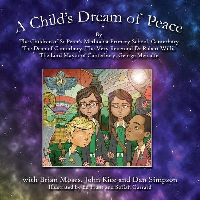 A Child's Dream of Peace by Methodist Primary School, St Peter's