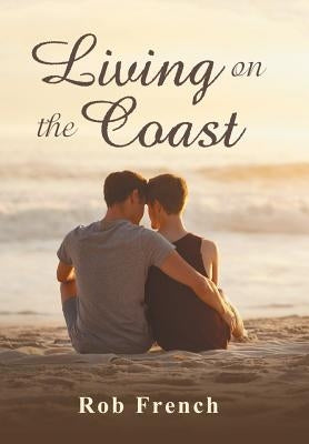 Living on the Coast by French, Rob