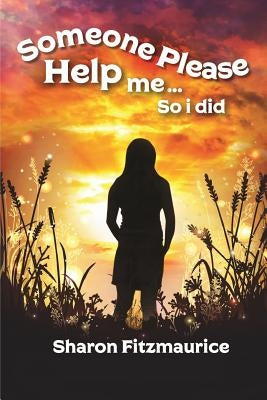 Someone Please Help Me - So I Did by Fitzmaurice, Sharon