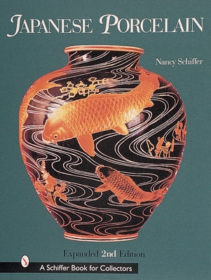 Japanese Porcelain, 1800-1950 by Schiffer, Nancy