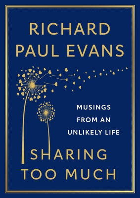 Sharing Too Much: Musings from an Unlikely Life by Evans, Richard Paul