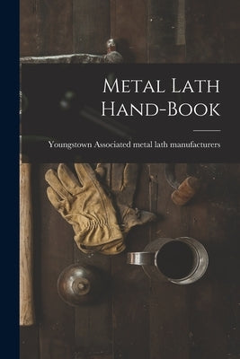 Metal Lath Hand-book by Associated Metal Lath Manufacturers