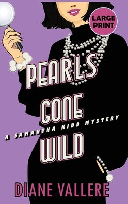 Pearls Gone Wild (Large Print Edition): A Samantha Kidd Mystery by Vallere, Diane