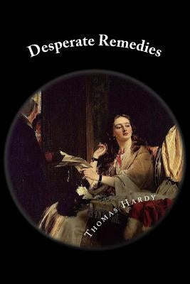 Desperate Remedies by Hardy, Thomas