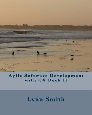 Agile Software Development with C# Book II by Smith, Lynn
