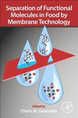 Separation of Functional Molecules in Food by Membrane Technology by Galanakis, Charis M.