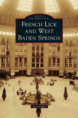 French Lick and West Baden Springs by Copas, Jerry
