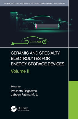 Ceramic and Specialty Electrolytes for Energy Storage Devices by Raghavan, Prasanth