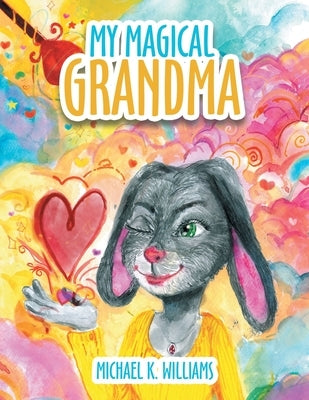 My Magical Grandma by Williams, Michael K.