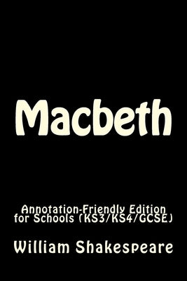 Macbeth: Annotation-Friendly Edition for Schools (KS3/KS4/GCSE) by Shakespeare, William