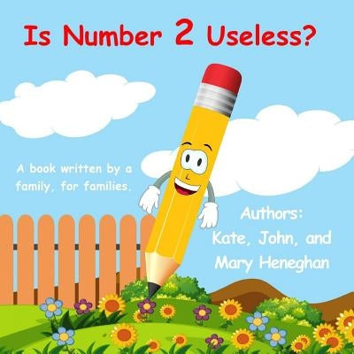 Is Number 2 Useless? by Heneghan, Kate