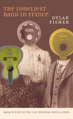 The Loneliest Band in France: A Novella by Fisher, Dylan